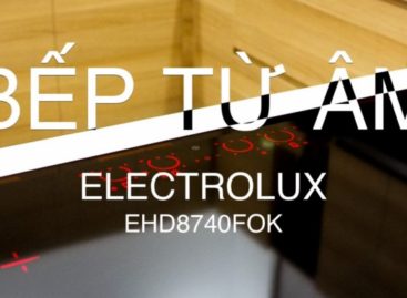 [Review] Trên tay bếp từ âm Electrolux EHD8740FOK: Đèn nền hiển thị, liên kết vùng nấu